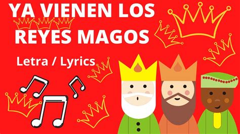 Ya Vienen Los Reyes Magos Música Y Letra Villancicos Español Con