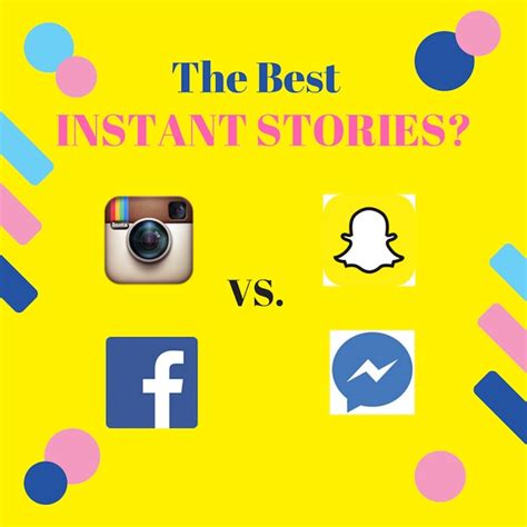 Snapchat Facebook Instagram Who Has The Best Instant Stories