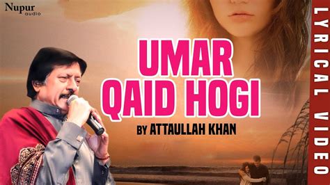 Umar Qaid Hogi By Attaullah Khan अत्ताउल्लाह के दर्द भरे गाने New