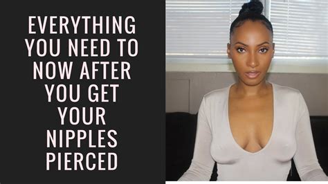 Everything You Need To Know After You Get Your Nipples Pierced Youtube