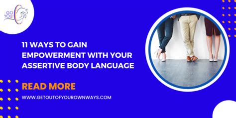 gain empowerment with your assertive body language goyou