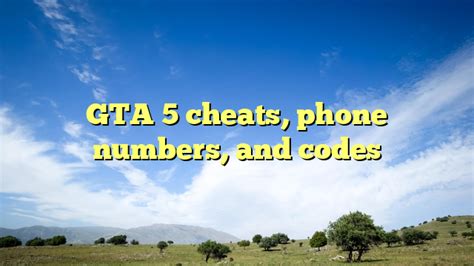 Gta 5 Cheats Phone Numbers And Codes