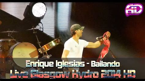 Enrique Iglesias Bailando Live Full Song Hd Glasgow Sse Hydro