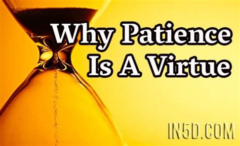 Why Patience Is A Virtue In5d