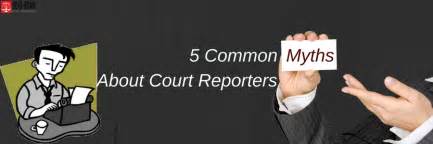 5 Common Myths About Court Reporters Debunked