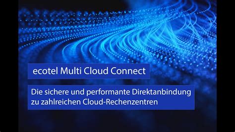 Ecotel Multi Cloud Connect Die Sichere Und Performante