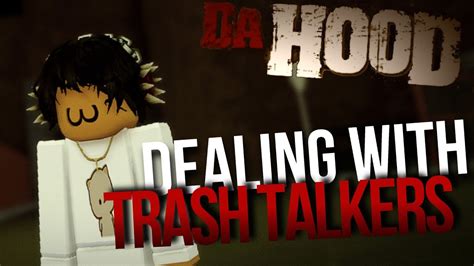 Dealing With Trash Talkers Youtube