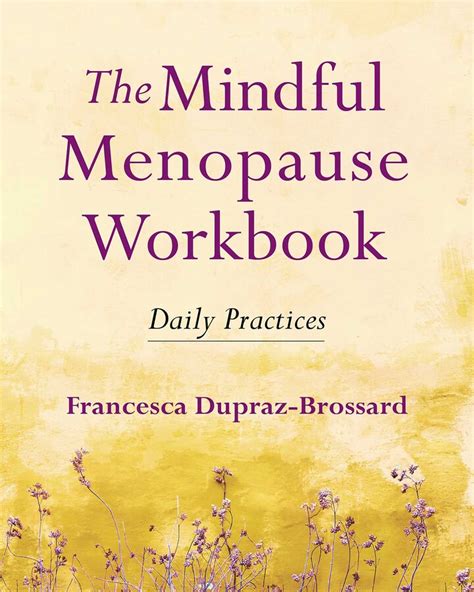 The Mindful Menopause Workbook Book By Francesca Dupraz Brossard