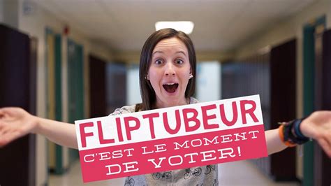 FLIPTUBEUR C EST LE MOMENT DE VOTER RONDES FINALES YouTube