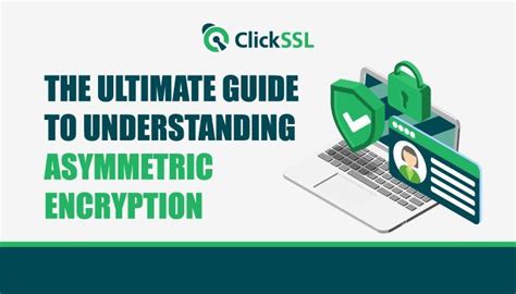 The Ultimate Guide To Understanding Asymmetric Encryption — What It