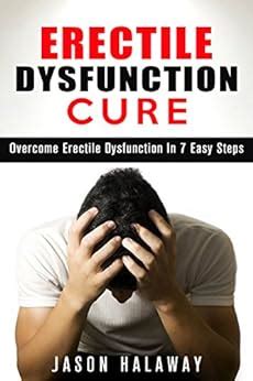 Erectile Dysfunction Cure Naturally Cure Erectile Dysfunction In Easy Steps Ebook Jason