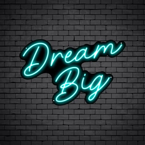 Dream Big V1 Neon Sign Neon Signs Depot