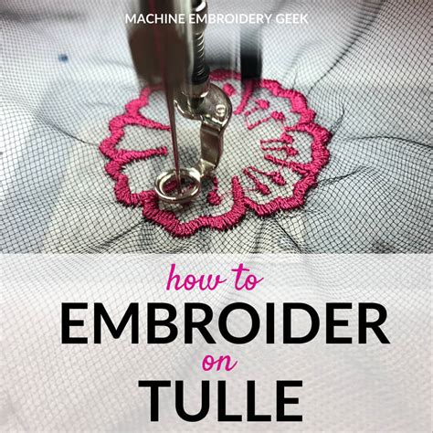How to Embroider on Tulle - Machine Embroidery Geek