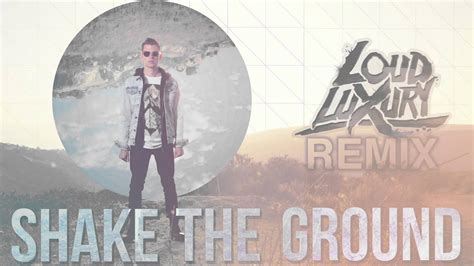 Shake The Ground Remix By Loud Luxury Mike Tompkins Youtube