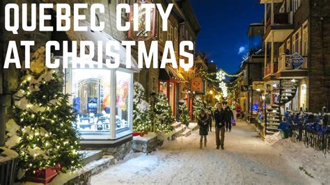 Winter In Quebec City Old Town Quebec During Christmas Youtube