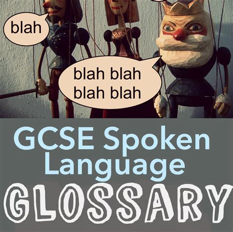 Gcse Controlled Assessment Features Of Spoken Language Glossary