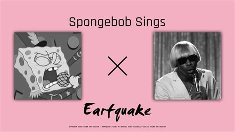 Spongebob Sings Earfquake By Tyler The Creator Youtube
