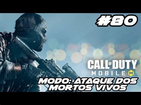 Call Of Duty Mobile Modo Ataque Dos Mortos Vivos Youtube