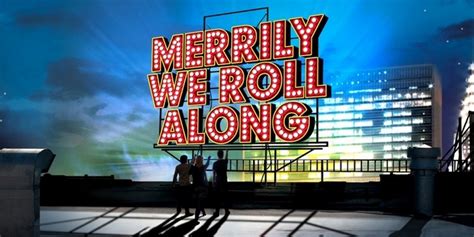 Everything To Know About The Merrily We Roll Along Movie