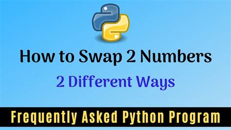 Frequently Asked Python Program How To Swap Numbers Youtube