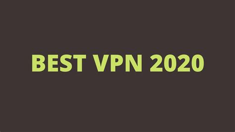 The Best Vpn 2020 Fastest And Most Secure Youtube