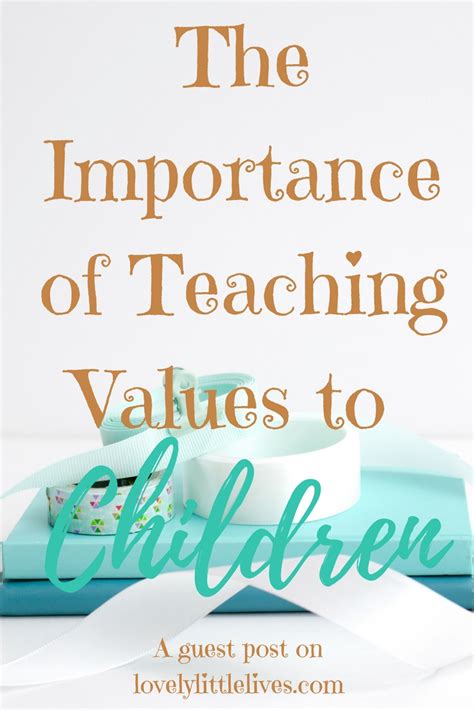The Importance Of Teaching Values To Children Lovely Little Lives