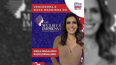 Sheila Magalhães Vence O Troféu Mulher Imprensa E Se Torna Madrinha Do Prêmio Rádio Bandnews Fm