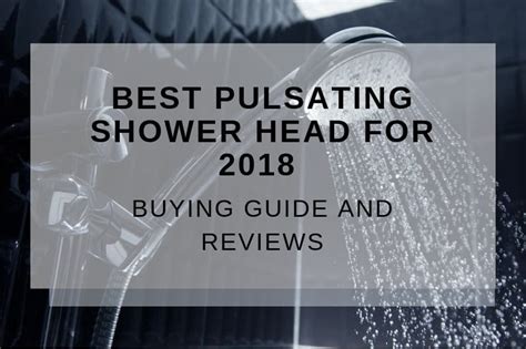 Best Pulsating Shower Head Buying Guide And Reviews A Look At The Top