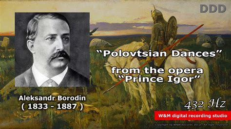 Aleksandr Borodin Polovtsian Dances From Opera Prince Igor 432 Hz Youtube