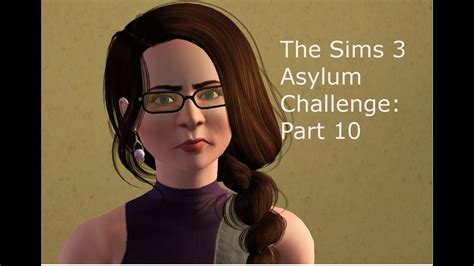Lets Play The Sims 3 Asylum Challenge Part 10 A Day In The Life