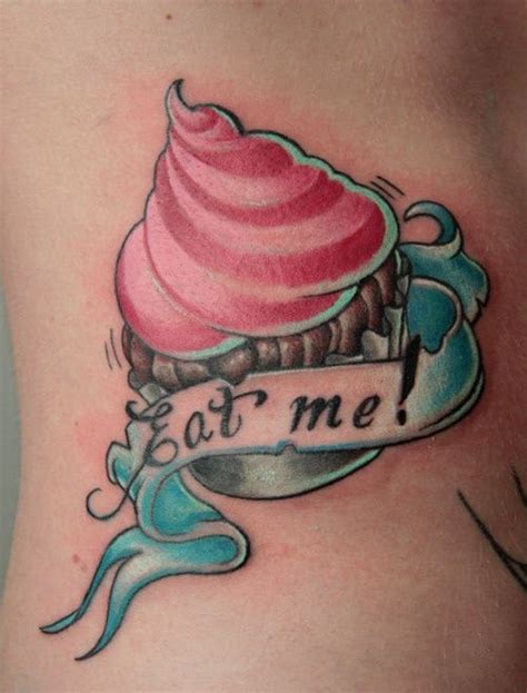 Tattoo Cupcake Eat Me Funny Tattoos Hot Tattoos Tattoos And Piercings Body Art Tattoos