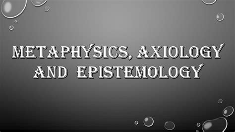 Metaphysics Axiology And Epistemology Ma Subject Youtube