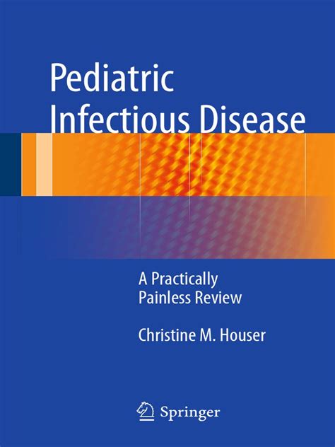 Pediatric Infectious Disease A Practically Painless Review 2015