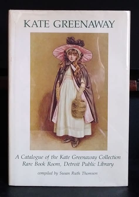 Kate Greenaway A Catalogue Of The Kate Greenaway Collection Rare Book Room Detroit Public