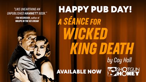 Book Release A Séance For Wicked King Death By Coy Hall Shotgun Honey