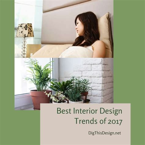Best Interior Design Trends Of 2017 Dig This Design