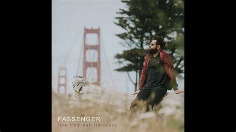 Passenger Whispers Live From San Francisco Official Audio Youtube