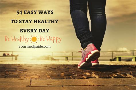 54 Easy Ways To Stay Healthy Every Day Your Med Guide