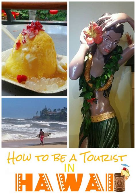 How To Be A Tourist In Hawaii Where Is Tara Hawaii Vacation Tips