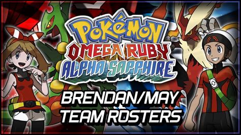 Pokémon Omega Ruby And Alpha Sapphire Brendan May Team Rosters Youtube