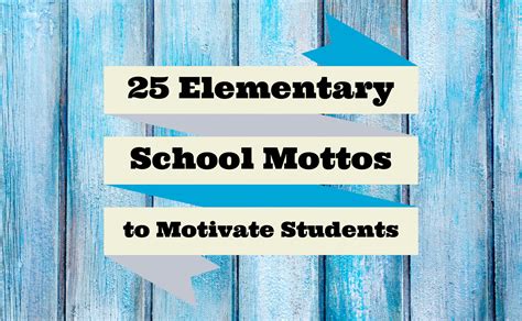 25 Elementary School Mottos To Motivate Students Iza Design Blog