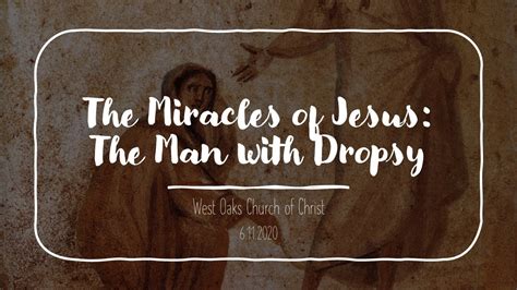 The Miracles Of Jesus The Man With Dropsy Youtube