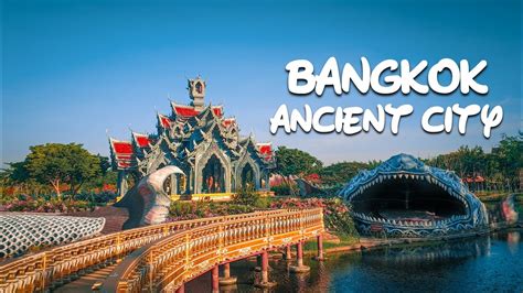 Best Bangkok Tourist Attractions Tour To The Ancient City Youtube
