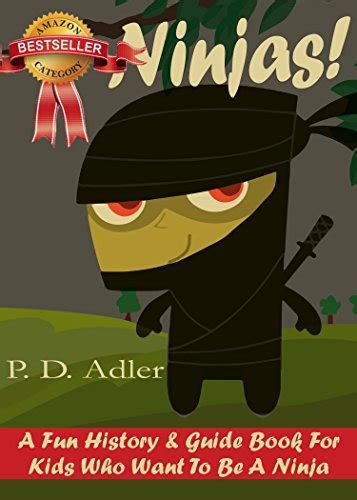 Kids Books Ninjas A Fun History And Guide Book For Kids Who Want To Be