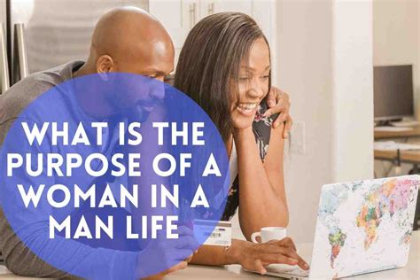 What Is The Purpose Of A Woman In A Man Life 2023