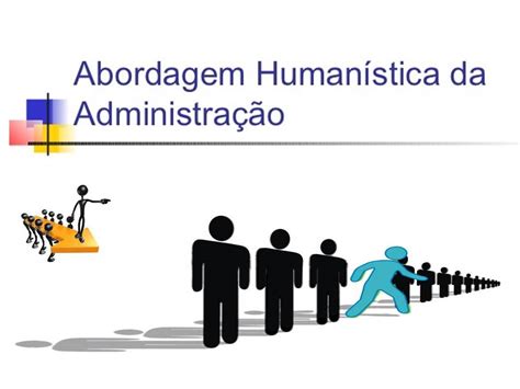 Abordagem Humanistica Da Administração