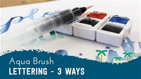 Water Brush Pen Lettering How To Use Aqua Brush Calligraphy 3 Ways Stationery Island