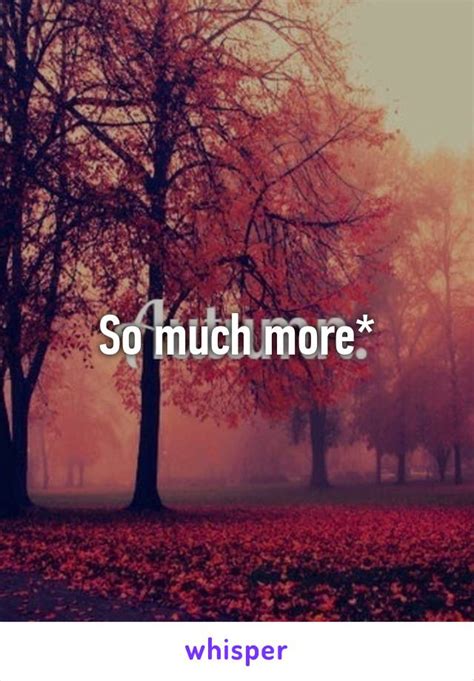 So Much More