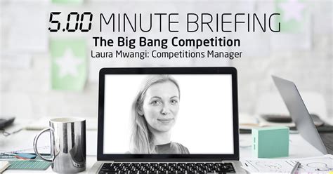 5 Minute Briefing The Big Bang Competition With Laura Engineeringuk