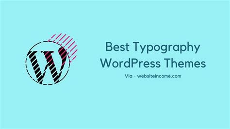 Top 10 Best Typography Wordpress Themes Website Income